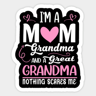 I'm A Mom Grandma Great Nothing Scares Me Mothers Day Gifts Sticker